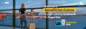 Beneficios exclusivos con Viajes Max y tus Tarjetas Bi